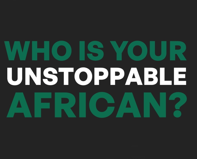 who is your Unstoppable African